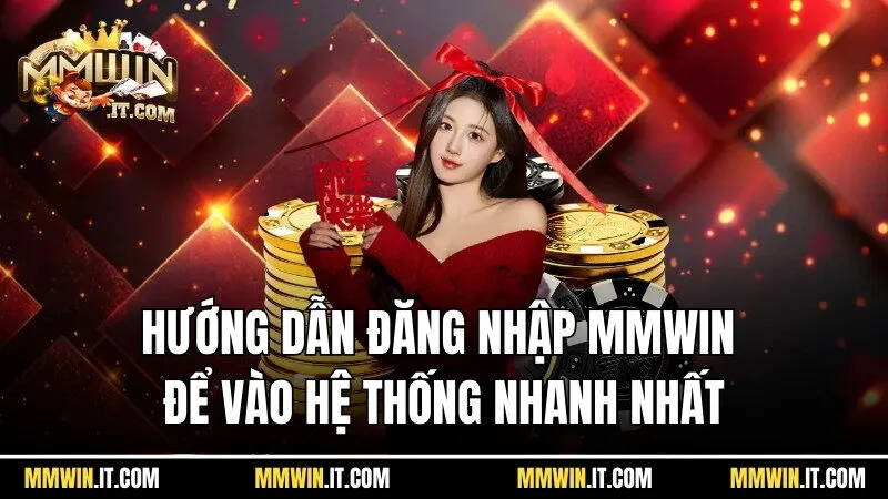 Đăng Nhập Mmwin - Hướng Dẫn Cách Vào Hệ Thống Trong 15 Giây 2 Thực hiện theo đúng hướng dẫn đăng nhập Mmwin để vào hệ thống nhanh nhất
