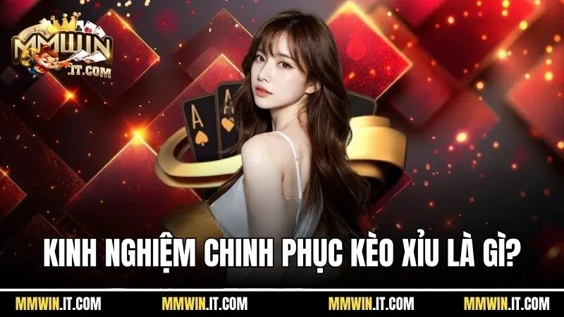 Kinh nghiệm chinh phục thành công Kèo xỉu là gì?